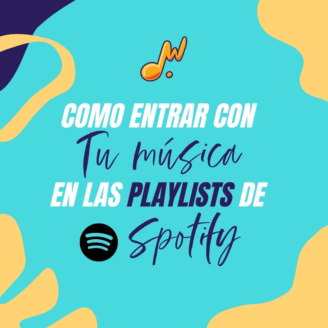 Featured image for “Cómo entrar con tu Música en las Playlists de Spotify”