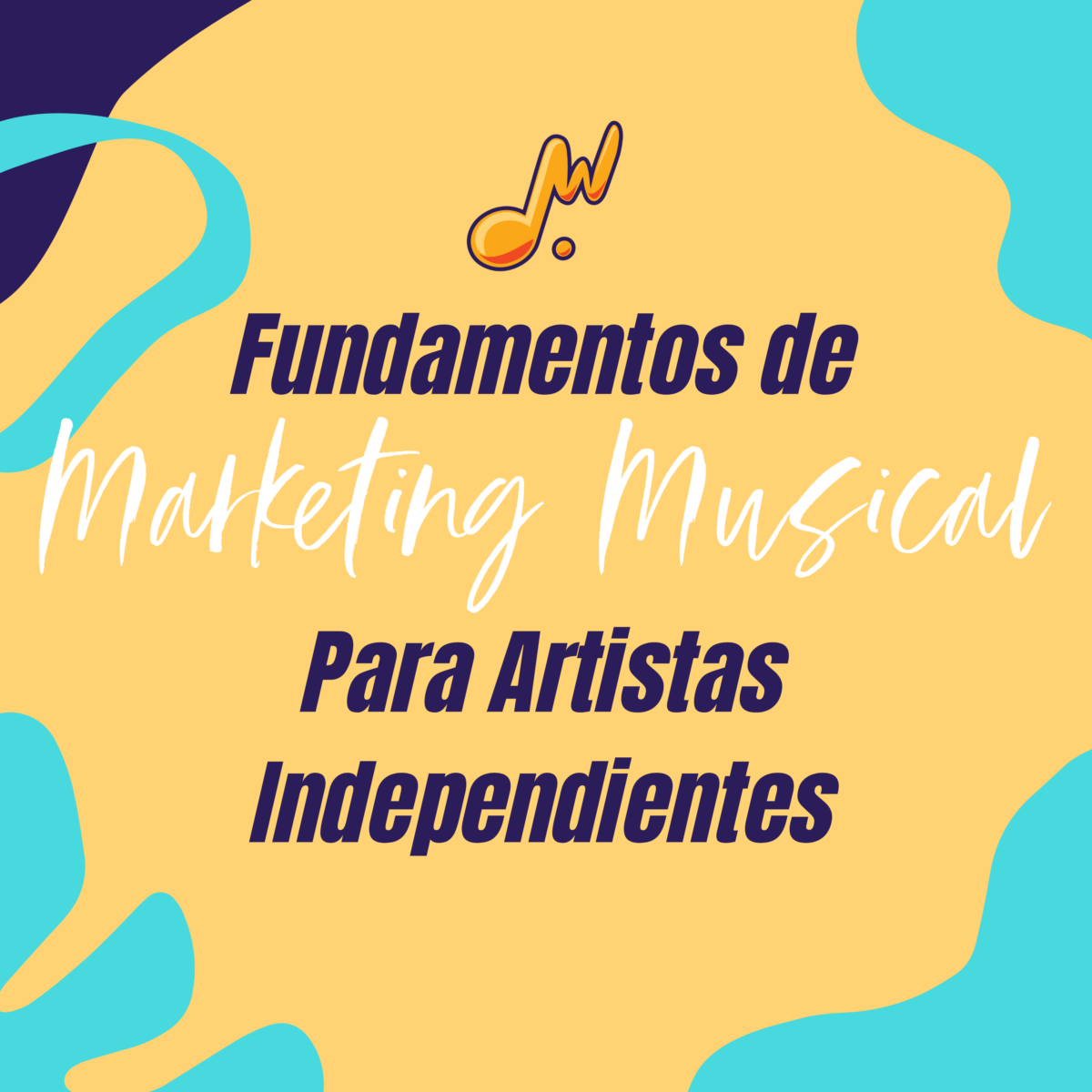 Fundamentos de Marketing Musical para Artistas INdependientes 2024
